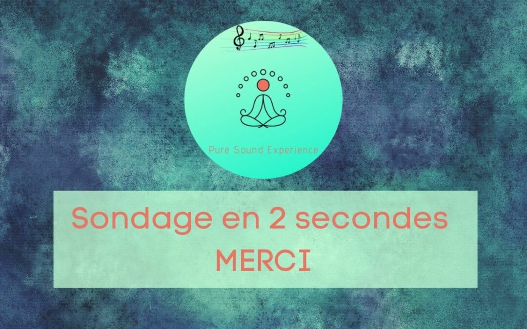 Besoin de connaitre vos préférences pour les audios… Sondage en 2 secondes MERCI