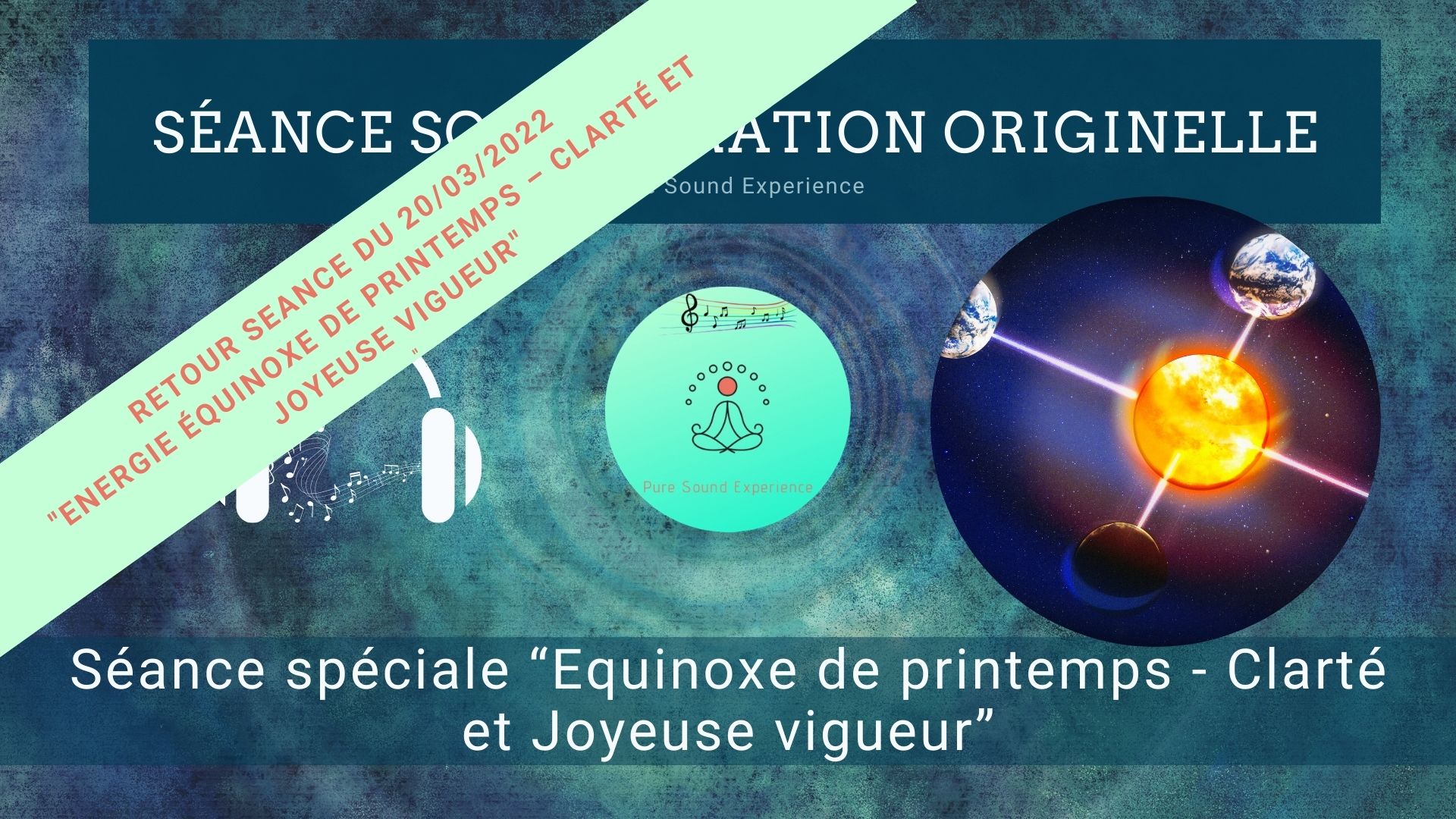 Retour et message reçu lors de la Séance spéciale « Energie équinoxe de printemps – Clarté et joyeuse vigueur »
