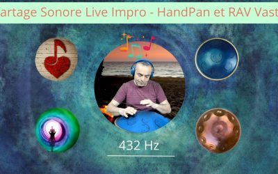 Nouvelle vidéo : Partage Sonore Live Improvisation – HandPan et RAV Vast 432 Hz – « Au coin du feu »
