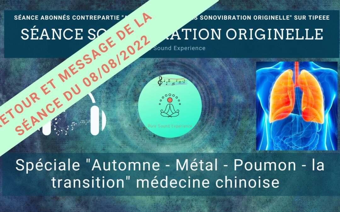 Retour et message reçu lors de la séance SonoVibration Originelle spéciale « poumons » du 08/08/2022
