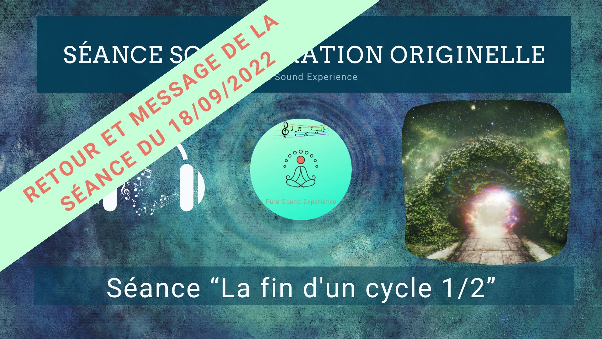 Retour et message reçu lors de la séance SonoVibration Originelle spéciale « La fin d’un cycle 1/2 »