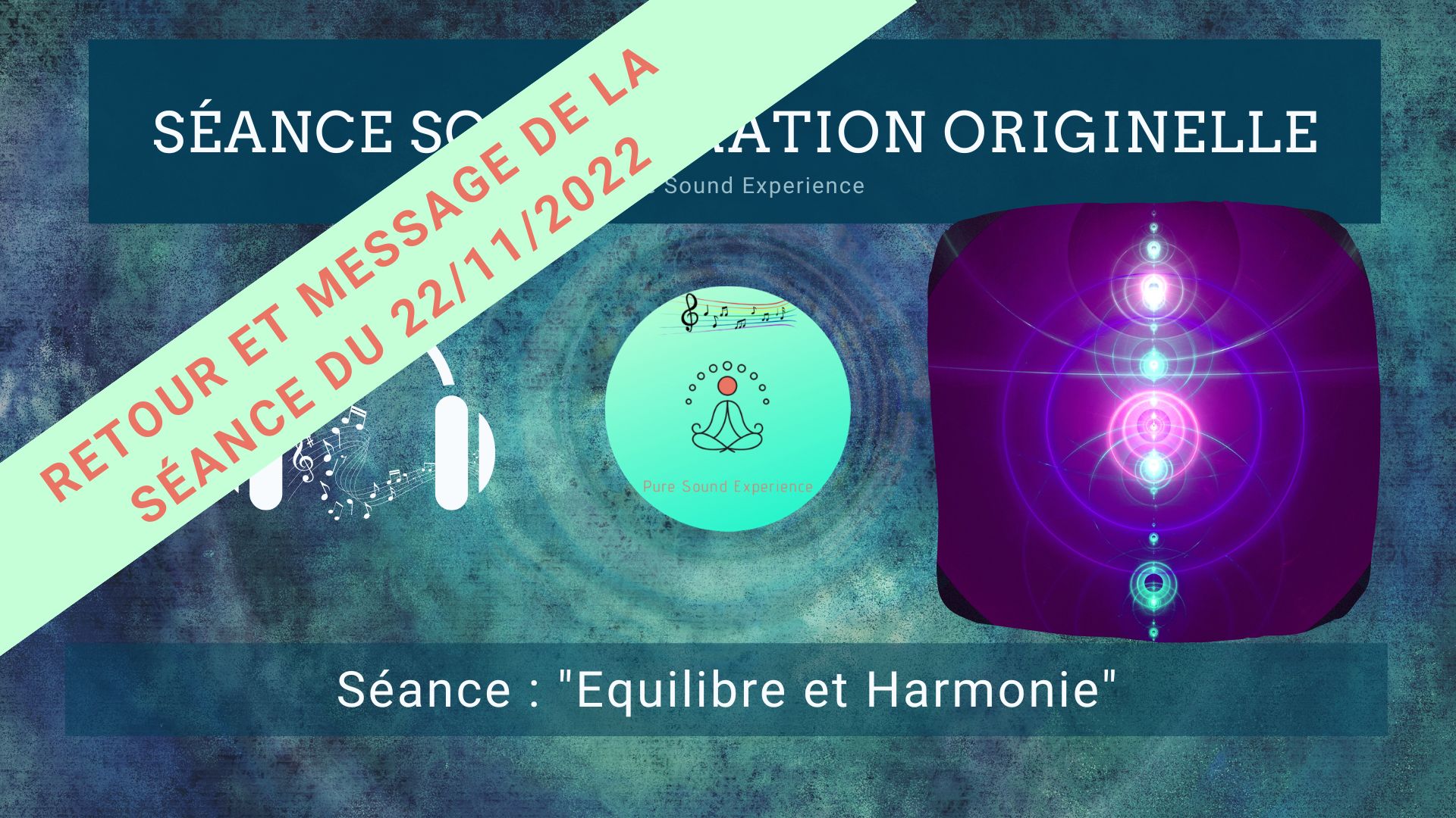 Retour et message reçu lors de la séance SonoVibration Originelle spéciale « Equilibre et Harmonie » du 22/11/2022