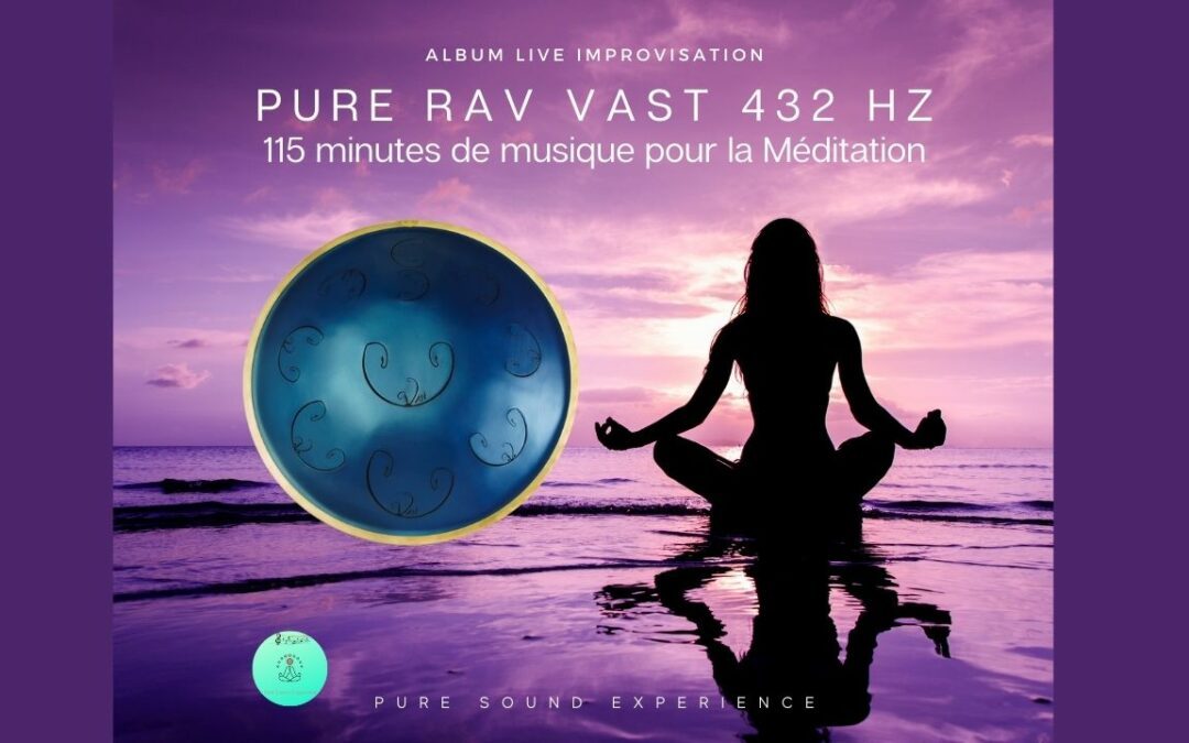 Pure RAV Vast 432 hz – 115 Minutes Musique Méditation – « Listening Party »