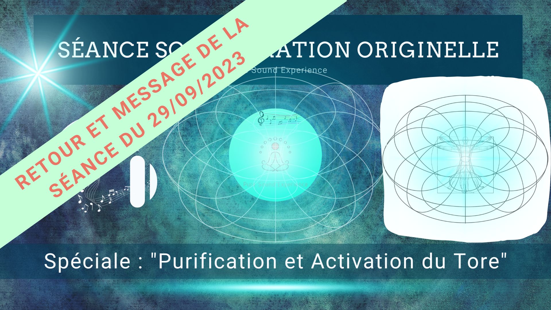 Retour et message reçu lors de la séance SonoVibration Originelle spéciale « Purification et Activation du Tore énergétique » du 29/09/2023