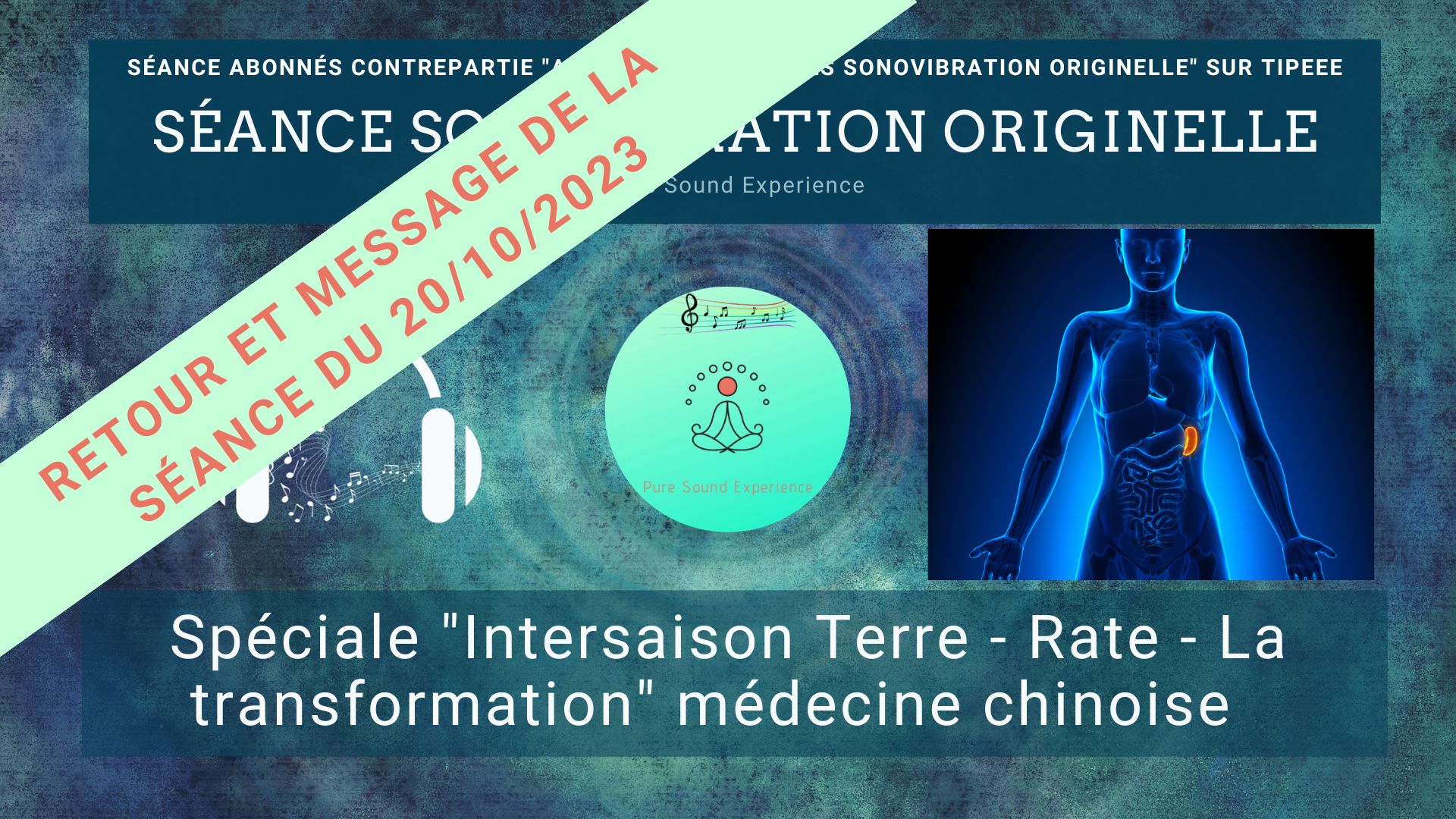 Retour et message reçu lors de la séance SonoVibration Originelle spéciale « Intersaison – Rate » médecine chinoise du 20/10/2023