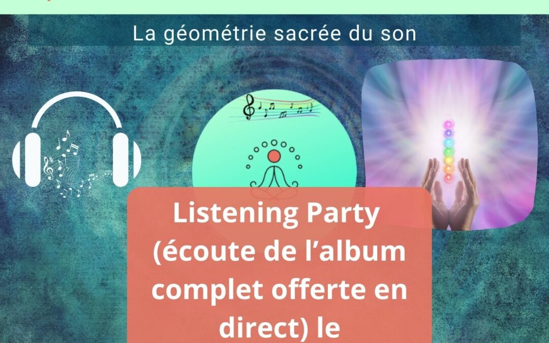 22/02/2024  Séance SonoVibration Originelle « Fluidité des émotions » – « Listening Party »