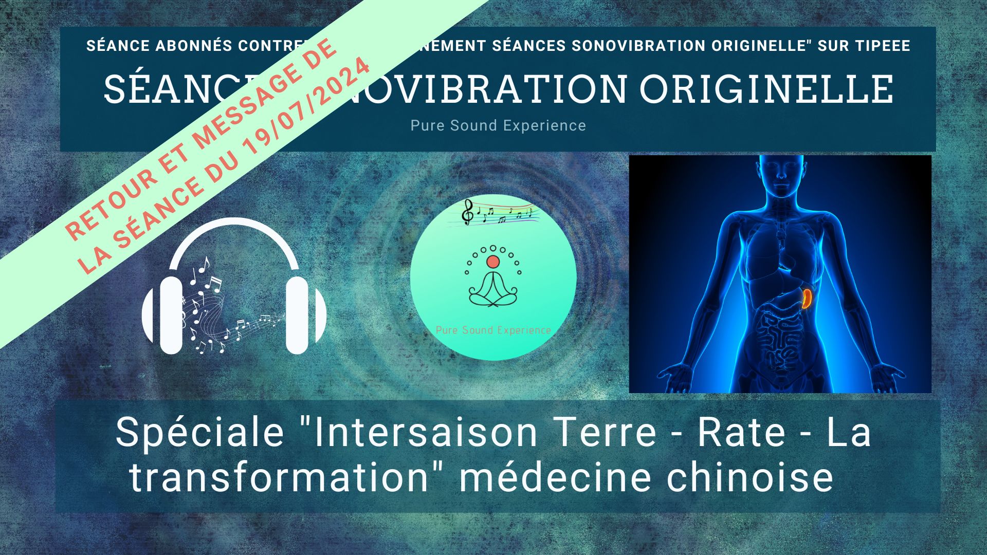Retour et message reçu lors de la séance SonoVibration Originelle spéciale « Intersaison – Rate » médecine chinoise du 19/07/2024