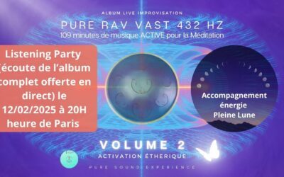 12/02/2025 Pure RAV Vast 432 hz Volume 2 – “Activation Étherique” – “Listening Party”