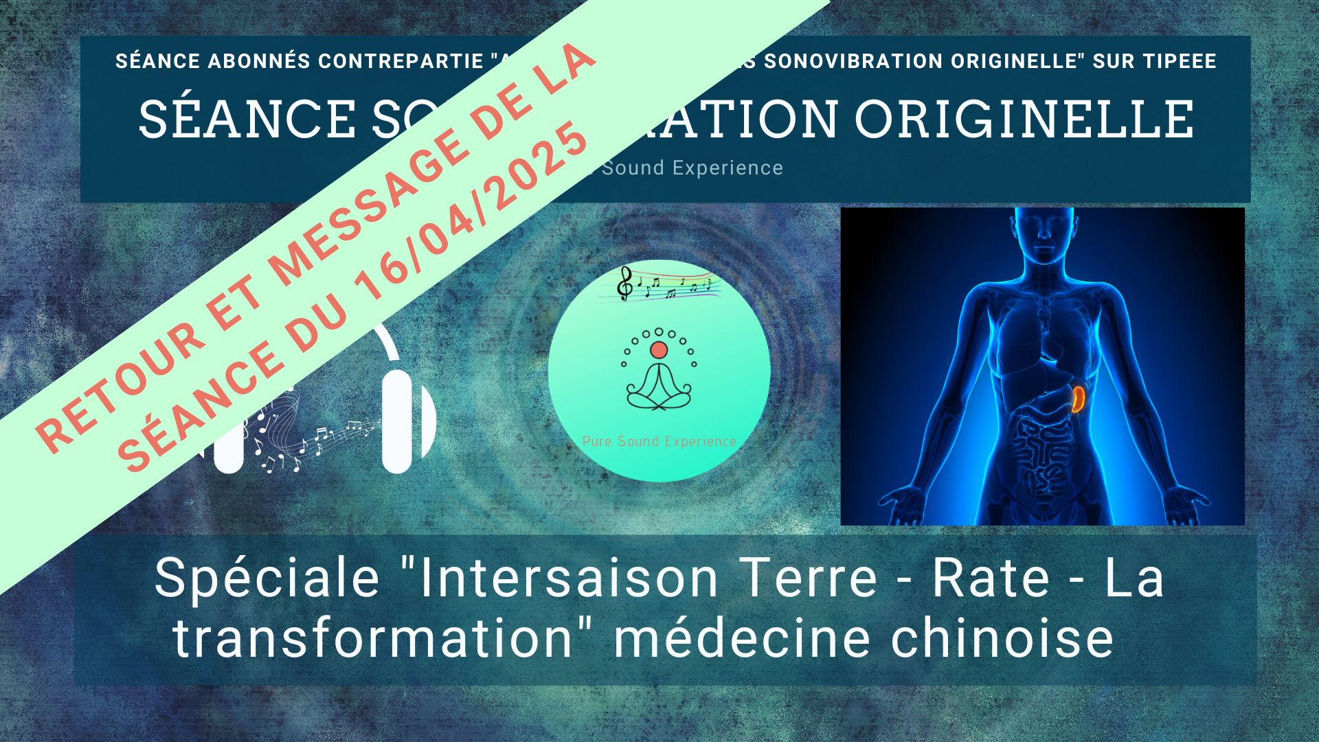 Retour et message reçu lors de la séance SonoVibration Originelle spéciale « Intersaison – Rate » médecine chinoise du 16/04/2025