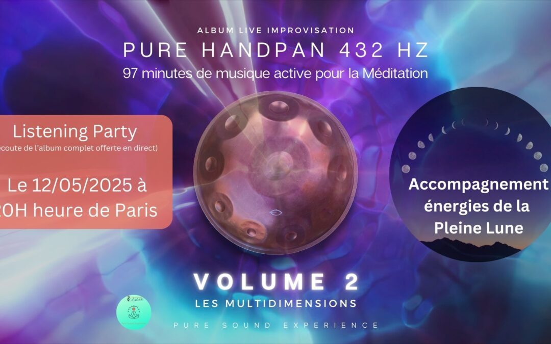 12/05/2025 Pure HandPan 432 hz Volume 2 – 97 Minutes Musique Méditation – “Listening Party”
