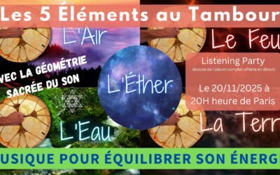 20/11/2025 Les 5 éléments au Tambour – Musique pour équilibrer son énergie – “Listening Party”