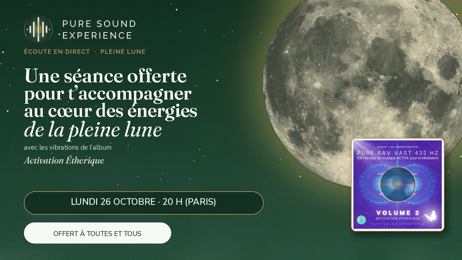 Séance d’écoute offerte pleine lune du 26 octobre 2026 – Activation Éthérique